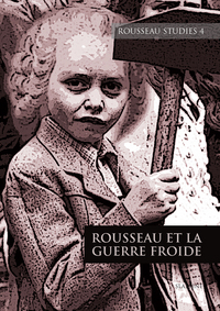 REVUE ROUSSEAU STUDIES 4 : ROUSSEAU ET LA GUERRE FROIDE