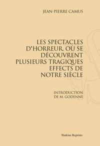 Les Spectacles d'horreur, où se découvrent plusieurs tragiques effects de notre siècle (1630)