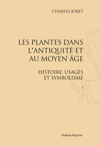 Les Plantes dans l’Antiquité et au Moyen Âge (1897-1904) Pack en 2 volumes