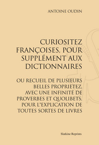 Curiositez françoises, pour supplément aux dictionnaires (1640)