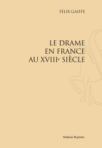 Le Drame en France au XVIIIe siècle (1910)