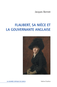 FLAUBERT, SA NIECE ET LA GOUVERNANTE ANGLAISE