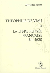 Théophile de Viau et la libre pensée française en 1620 (1935)