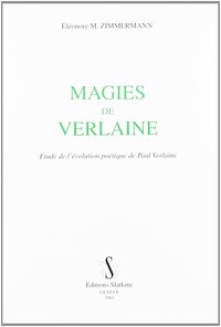 Magies de Verlaine - étude de l'évolution poétique de Paul Verlaine (1967)