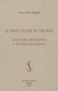 Le Frasi scisse in italiano. Struttura informativa e funzioni discorsive