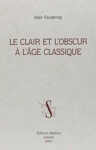 Le clair et l'obscur à l'âge classique