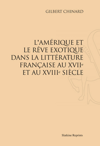L’Amérique et le rêve exotique dans la littérature française au XVIIe et au XVIIIe siècle
