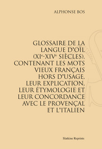 GLOSSAIRE DE LA LANGUE D'OIL (XIE-XIVE SIECLES). (1891)