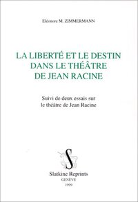 La Liberté et le destin dans le théâtre de Jean Racine