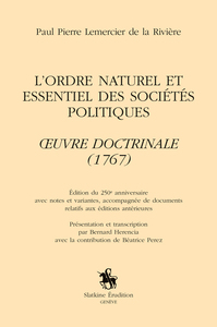 L'ORDRE NATUREL ET ESSENTIEL DES SOCIETES POLITIQUES. 'OEUVRE DOCTRINALE (1767)'