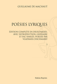 POESIES LYRIQUES. EDITION COMPLETE EN DEUX PARTIES, AVEC INTRODUCTION, GLOSSAIRE ET FAC-SIMILES,