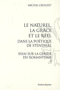 Le Naturel, la grâce et le réel dans la poétique de Stendhal (1986)