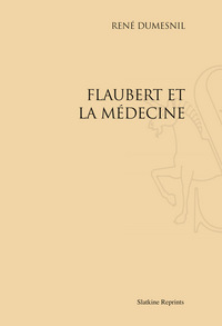 FLAUBERT ET LA MEDECINE. (1905)