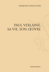Paul Verlaine, sa vie, son œuvre (1907)