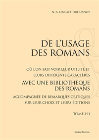 De l’Usage des romans Où l’on fait voir leur utilité et leurs différents caractères (1734).