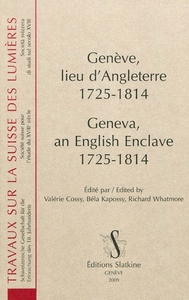 Genève, lieu d'Angleterre (1725-1814) Geneva, an English enclave (1725-1814)