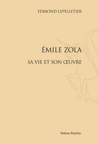Émile Zola. Sa vie et son œuvre (1908)