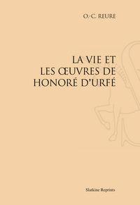 La vie et les œuvres d'Honoré d'Urfé (1910)