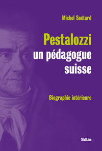 PESTALOZZI. UN PEDAGOGUE SUISSE