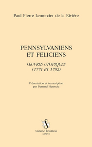 PENNSYLVANIES ET FELICIENS. OEUVRES UTOPIQUES (1771 ET 1772)