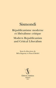 SISMONDI. REPUBLICANISME MODERNE ET LIBERALISME CRITIQUE