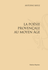 POESIE PROVENCALE AU MOYEN AGE. (1876)