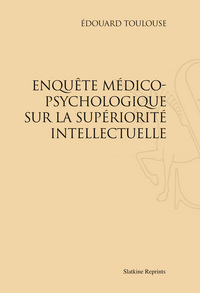 Émile Zola. Enquête médico-psychologique sur la supériorité intellectuelle (1896)