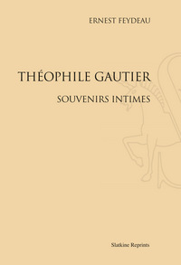 Théophile Gautier. Souvenir intimes (1874)