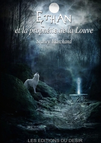 ETHAN ET LA PROPHETIE DE LA LOUVE
