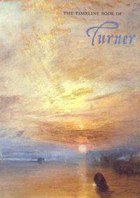 The Timeline Book of Turner /anglais