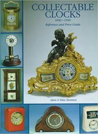 Collectable Clocks 1840-1940 /anglais