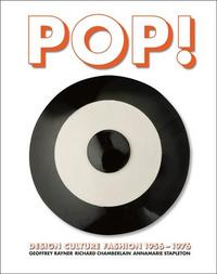 Pop ! Design Culture Fashion 1956 -1976 /anglais