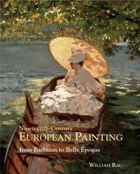 Nineteenth Century European Painting : From Barbizon to Belle Epoque /anglais
