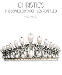CHRISTIE'S THE JEWELLERY ARCHIVES REVEALED /ANGLAIS