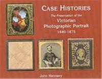 Cases Histories Photo Portrait 1840-1875 /anglais