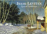 Isaak Levitan Lyrical Landscapes (3e edition) /anglais
