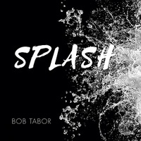 BOB TABOR SPLASH /ANGLAIS