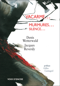 Denis WETTERWALD, Vacarme… murmures… silence