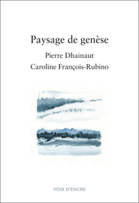 Pierre DHAINAUT, Paysage de genèse