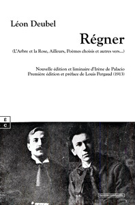 REGNER (L ARBRE ET LA ROSE, AILLEURS, POEMES CHOISIS ET AUTRES VERS ) : NOUVELLE EDITION ET LIMINAIR