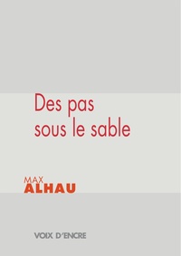 Max ALHAU, Des pas sous le sable