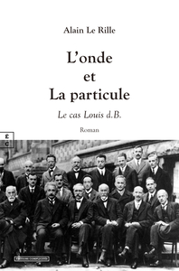 L ONDE ET LA PARTICULE : LE CAS LOUIS D.B.