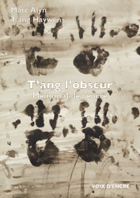 Marc ALYN, T'ang l'obscur