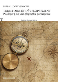 TERRITOIRE ET DEVELOPPEMENT - PLAIDOYER POUR UNE GEOGRAPHIE PARTICIPATIVE