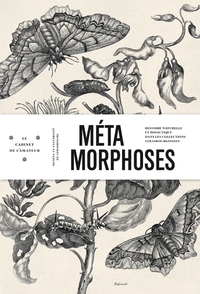 Métamorphoses - numéro 17 Histoire naturelle et didactique dans les collections strasbourgeoises