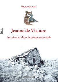 Jeanne de Vixouze - les rêveries dont la honte est le fruit