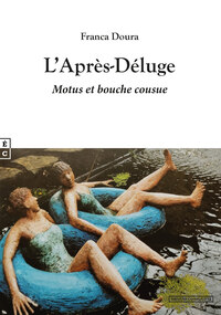 L'APRES-DELUGE - MOTUS ET BOUCHE COUSUE