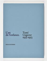 L'art de l'enfance - Tomi Ungerer, 1935-1953