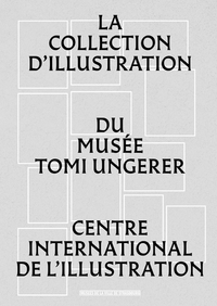 La collection d'illustration du musée Tomi Ungerer - Centre international de l'Illustration