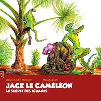 JACK LE CAMELEON - LE SECRET DES IGUANES